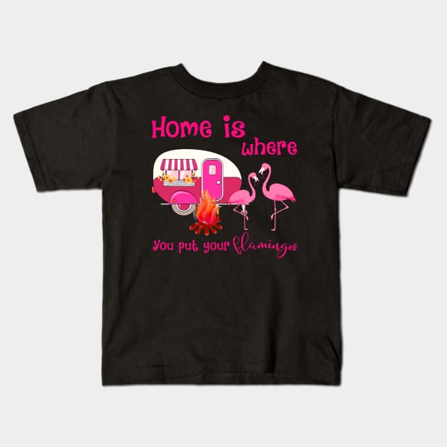 Home Is Where You Put Your Flamingos Kids T-Shirt by Rumsa